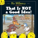 That Is Not a Good Idea! - Book
