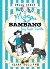 Mango & Bambang: Tiny Tapir Trouble (Book Three) - Book
