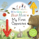 We're Going on a Bear Hunt: My First Opposites - Book