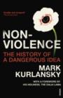 Nonviolence : The History of a Dangerous Idea - eBook
