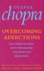 Overcoming Addictions : The Complete Mind-Body Programme for Addictive Behaviour - eBook