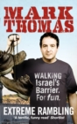 Extreme Rambling : Walking Israel's Separation Barrier. For Fun. - eBook