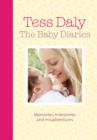 The Baby Diaries : Memories, Milestones and Misadventures - eBook