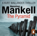 The Pyramid : Kurt Wallander - eAudiobook