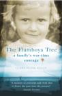 The Flamboya Tree : Memories of a Family's War Time Courage - eBook