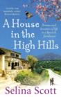 A House in the High Hills : Dreams and Disasters of Life in a Spanish Farmhouse - eBook