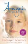 An Angel to Guide Me : How Angels Speak to Us from the Beyond - eBook
