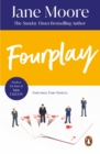 Fourplay : a wonderfully witty and whimsical rom-com from bestselling author Jane Moore - eBook