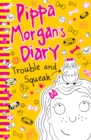 Pippa Morgan's Diary: Trouble and Squeak - eBook