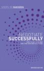 Negotiate Successfully : How to Get Your Way and Find Win-Win Solutions - eBook