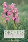Orchids of Britain and Ireland : A Field and Site Guide - eBook