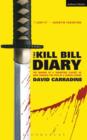 The Kill Bill Diary : The Making of a Tarantino Classic as Seen Through the Eyes of a Screen Legend - eBook