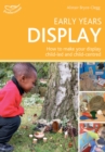 Early Years Display : Hundreds of ideas for displays which actively involve children - Book