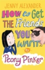 How to Get the Friends You Want by Peony Pinker - eBook