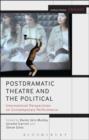 Postdramatic Theatre and the Political : International Perspectives on Contemporary Performance - eBook