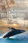 A Thousand Miles from Anywhere : The Claytons Cross the Atlantic and Sail the Caribbean on the Third Leg of Their Voyage - eBook
