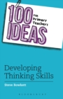 100 Ideas for Primary Teachers: Developing Thinking Skills - eBook