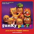 Funky Party : Party Food for Happy Children - eBook