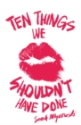 Ten Things We Shouldn't Have Done - eBook