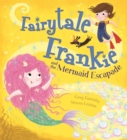 Fairytale Frankie and the Mermaid Escapade - eBook