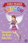 Rainbow Magic Early Reader: Alexandra the Royal Baby Fairy - Book