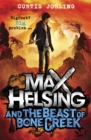 Max Helsing and the Beast of Bone Creek : Book 2 - Book