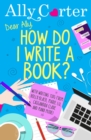 Dear Ally, How Do I Write a Book? - eBook