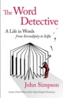 The Word Detective : A Life in Words: From Serendipity to Selfie - eBook