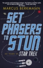 Set Phasers to Stun : 50 Years of Star Trek - eBook