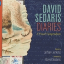 David Sedaris Diaries: A Visual Compendium - Book