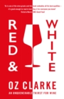 Red & White : An unquenchable thirst for wine - eBook