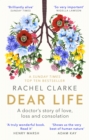 Dear Life : A Doctor's Story of Love, Loss and Consolation - eBook