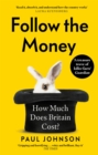 Follow the Money : 'Gripping and horrifying... witty and brilliant. Buy it' The Times - Book