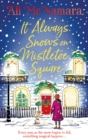 It Always Snows on Mistletoe Square : treat yourself to the most uplifting, escapist, festive romance of 2023! - eBook