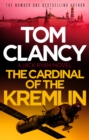 The Cardinal of the Kremlin : An electrifying Jack Ryan thriller that will have your heart racing - eBook