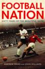 Football Nation : Sixty Years of the Beautiful Game - eBook
