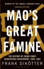 Mao's Great Famine : The History of China's Most Devastating Catastrophe, 1958-62 - eBook