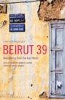 Beirut39 : New Writing from the Arab World - eBook