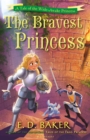 The Bravest Princess : A Tale of the Wide-Awake Princess - eBook