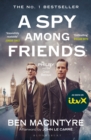 A Spy Among Friends : Now a Major ITV Series Starring Damian Lewis and Guy Pearce - eBook