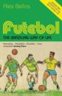 Futebol : The Brazilian Way of Life - Updated Edition - eBook
