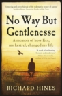 No Way But Gentlenesse : A Memoir of How Kes, My Kestrel, Changed My Life - Book