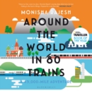 Around the World in 80 Trains : A 45,000-Mile Adventure - eBook