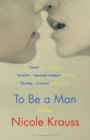 To Be a Man : 'One of America's most important novelists' (New York Times) - Book