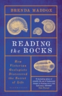 Reading the Rocks : How Victorian Geologists Discovered the Secret of Life - eBook