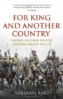 For King and Another Country : Indian Soldiers on the Western Front, 1914-18 - Book
