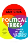 Political Tribes : Group Instinct and the Fate of Nations - eBook