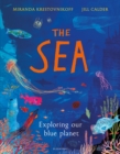 The Sea : Exploring our blue planet - Book