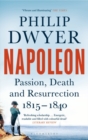 Napoleon : Passion, Death and Resurrection 1815-1840 - Book