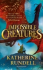 Impossible Creatures : INSTANT SUNDAY TIMES BESTSELLER - eBook